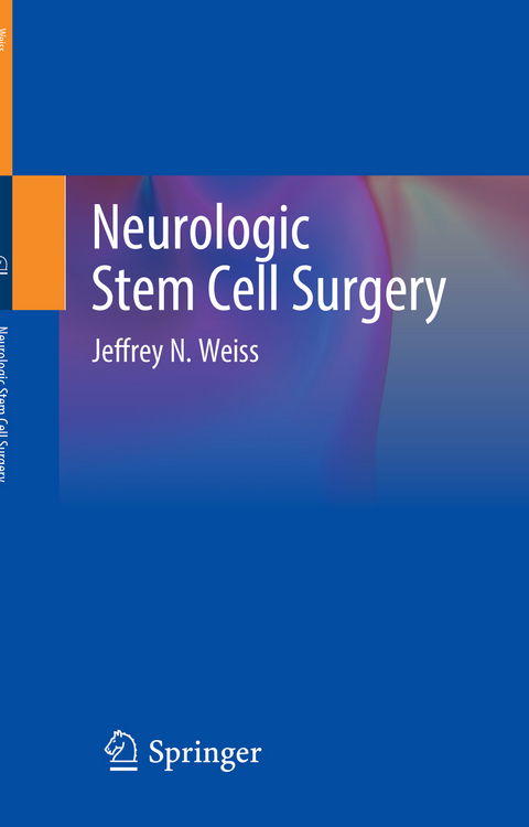 Neurologic Stem Cell Surgery - Jeffrey N. Weiss