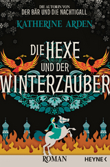 Die Hexe und der Winterzauber - Katherine Arden