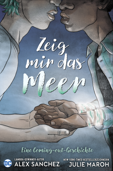 Zeig mir das Meer - Alex Sanchez, Julie Maroh