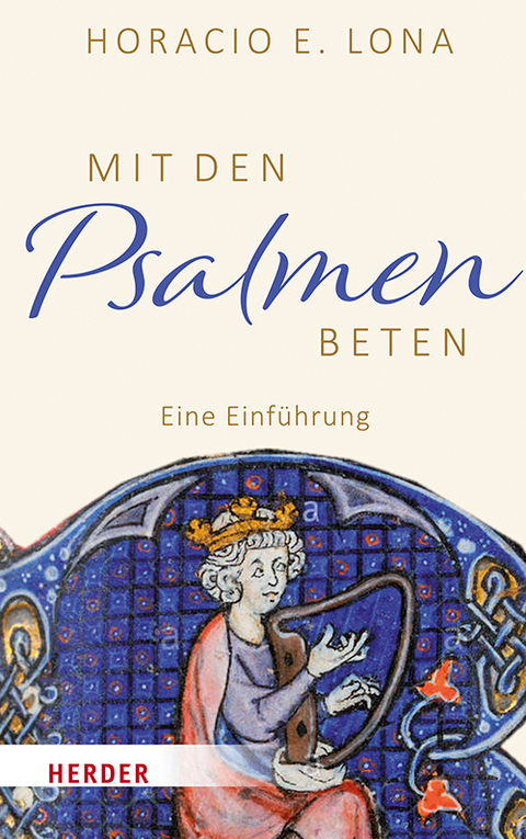 Mit den Psalmen beten - Horacio E. Lona