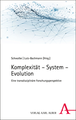 Komplexität – System – Evolution - 