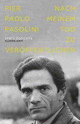 Nach meinem Tod zu veröffentlichen - Pier Paolo Pasolini