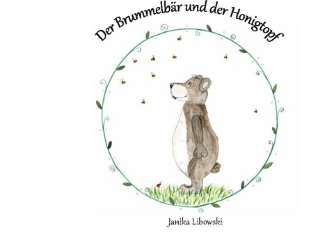 Der Brummelbär und der Honigtopf - Janika Libowski