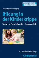 Bildung in der Kinderkrippe - Gutknecht, Dorothee