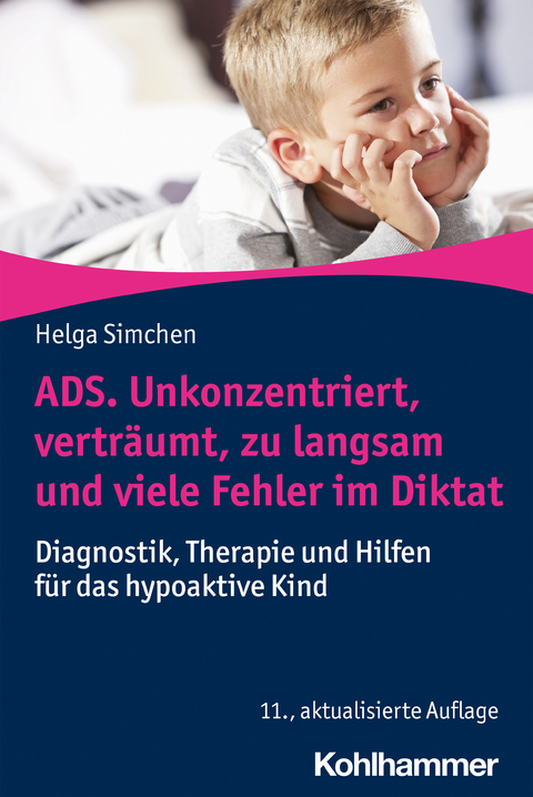 ADS. Unkonzentriert, verträumt, zu langsam und viele Fehler im Diktat - Helga Simchen