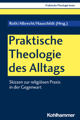 Praktische Theologie des Alltags - 