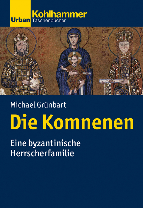 Die Komnenen - Michael Grünbart