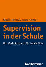 Supervision in der Schule - Saskia Erbring, Susanne Metzger