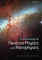 Fundamentals of Neutrino Physics and Astrophysics -  Carlo Giunti,  Chung W. Kim