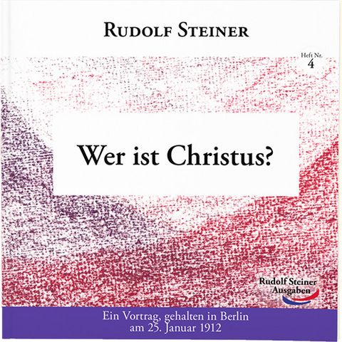 Wer ist Christus? - Rudolf Steiner