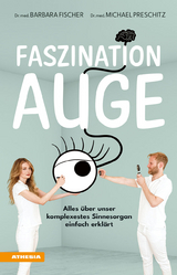 Faszination Auge - Barbara Fischer, Michael Preschitz