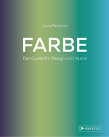 Farbe. Der Guide für Design und Kunst - Laura Perryman