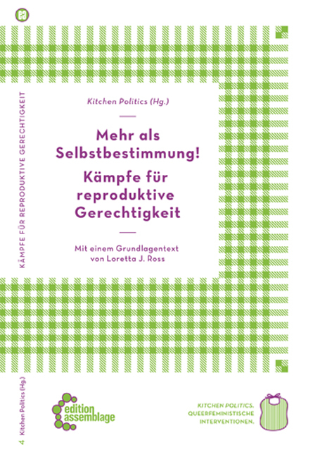 Mehr als Selbstbestimmung – Kämpfe für reproduktive Gerechtigkeit - Loretta J. Ross