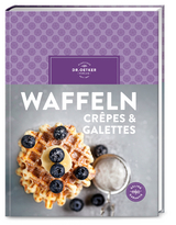 Waffeln, Crêpes & Galettes - Dr. Oetker