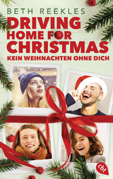 Driving Home for Christmas – Kein Weihnachten ohne dich - Beth Reekles