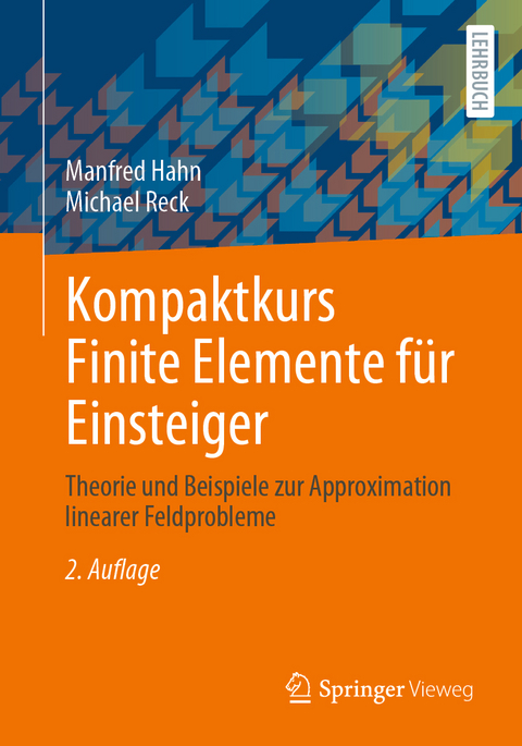 Kompaktkurs Finite Elemente für Einsteiger - Manfred Hahn, Michael Reck