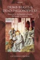 Dumb Beasts and Dead Philosophers -  Catherine Osborne