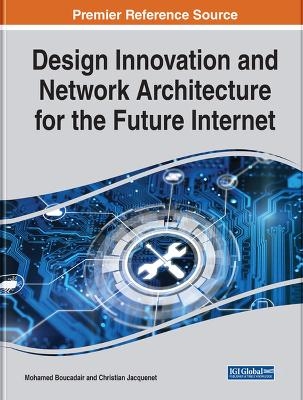 Design Innovation and Network Architecture for the Future Internet - 