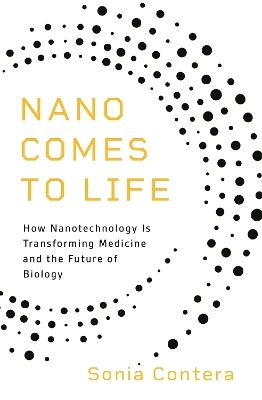 Nano Comes to Life - Sonia Contera