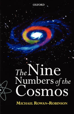 Nine Numbers of the Cosmos -  Michael Rowan-Robinson