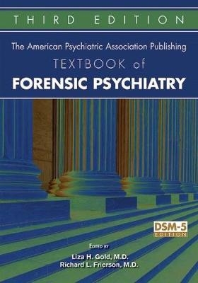 The American Psychiatric Association Publishing Textbook of Forensic Psychiatry - 