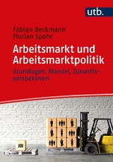 Arbeitsmarkt und Arbeitsmarktpolitik - Fabian Beckmann, Florian Spohr