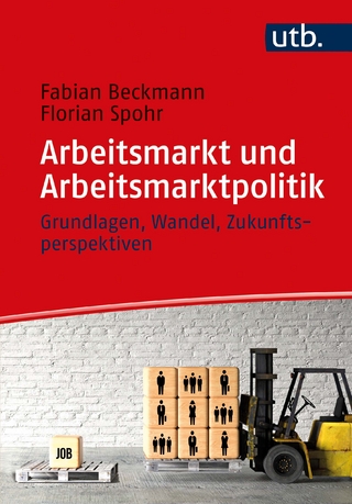 Arbeitsmarkt und Arbeitsmarktpolitik - Fabian Beckmann; Florian Spohr