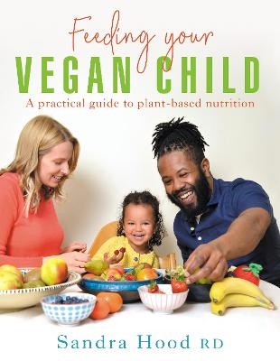 Feeding Your Vegan Child - Sandra Hood