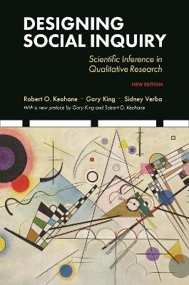 Designing Social Inquiry - Gary King, Robert O. Keohane, Sidney Verba