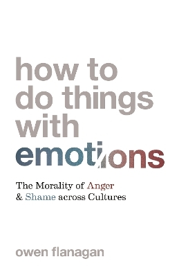 How to Do Things with Emotions - Owen Flanagan