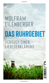 Das Ruhrgebiet - Wolfram Eilenberger