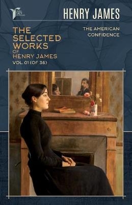 The Selected Works of Henry James, Vol. 01 (of 36) - Henry James