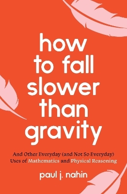 How to Fall Slower Than Gravity - Paul Nahin