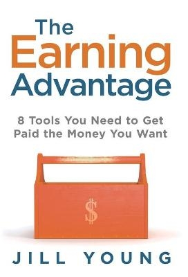 The Earning Advantage - Jill Young