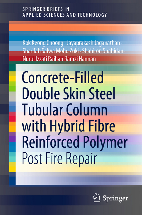 Concrete-Filled Double Skin Steel Tubular Column with Hybrid Fibre Reinforced Polymer - Kok Keong Choong, Jayaprakash Jaganathan, Sharifah Salwa Mohd Zuki, Shahiron Shahidan, Nurul Izzati Raihan Ramzi Hannan