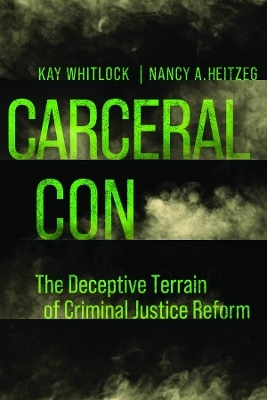 Carceral Con - Kay Whitlock, Nancy A. Heitzeg