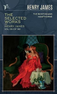 The Selected Works of Henry James, Vol. 09 (of 36) - Henry James