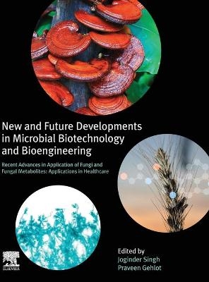 New and Future Developments in Microbial Biotechnology and Bioengineering - 