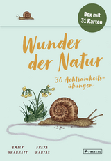 Wunder der Natur - 30 Achtsamkeitsübungen - Emily Sharratt, Freya Hartas