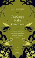 Congo and the Cameroons -  Mary Kingsley