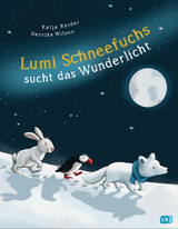 Lumi Schneefuchs sucht das Wunderlicht - Katja Reider