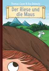 Der Riese und die Maus - Thomas Caser, Eva Debeutz