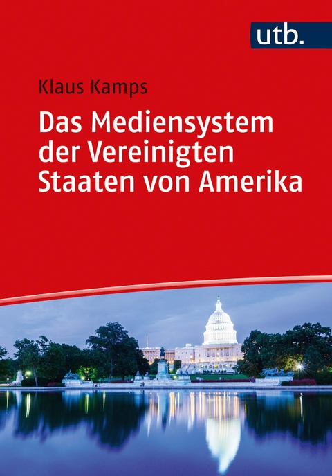 Das Mediensystem der Vereinigten Staaten von Amerika - Klaus Kamps