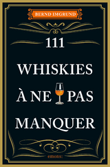 111 Whiskies à ne pas manquer - Bernd Imgrund