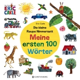 Die kleine Raupe Nimmersatt - Meine ersten 100 Wörter - Eric Carle