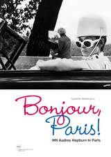 Bonjour, Paris! Mit Audrey Hepburn in Paris - Sabine Wenkums