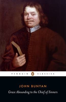 Grace Abounding to the Chief of Sinners -  John Bunyan