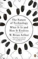 Nature of Technology -  W. Brian Arthur