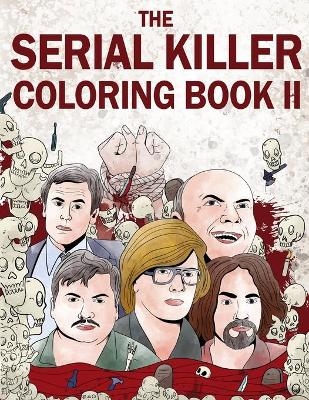 The Serial Killer Coloring Book II - Jack Rosewood