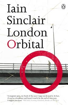 London Orbital -  Iain Sinclair